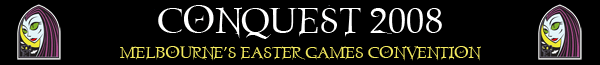 Conquest 2008: Melbourne's Easter Games Convention